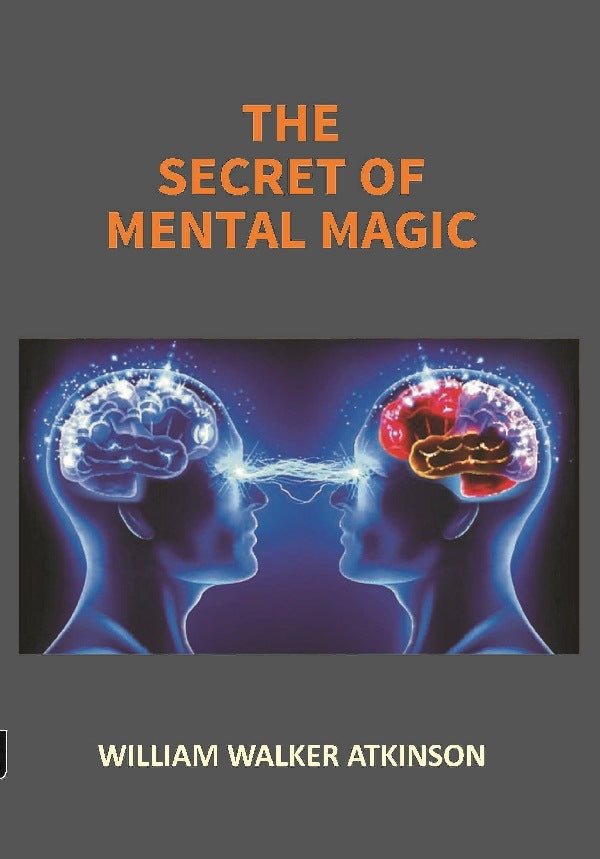 The Secret of Mental Magic: a Course of Seven Lessons - Gyan Books - Distacart