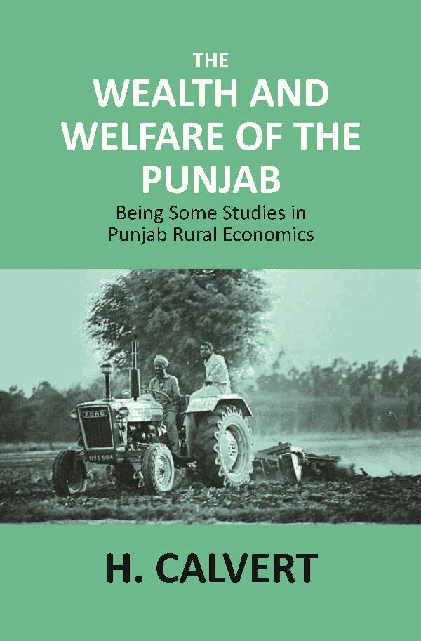 The Wealth and Welfare of the Punjab: Being Some Studies in Punjab Rural Economics - Gyan Books - Distacart