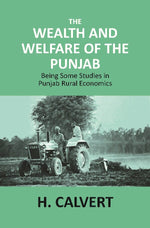 Thumbnail for The Wealth and Welfare of the Punjab: Being Some Studies in Punjab Rural Economics - Gyan Books - Distacart