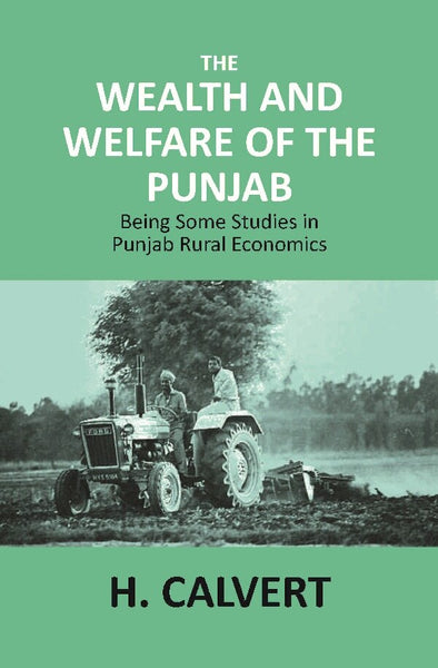 The Wealth and Welfare of the Punjab: Being Some Studies in Punjab Rural Economics - Gyan Books - Distacart