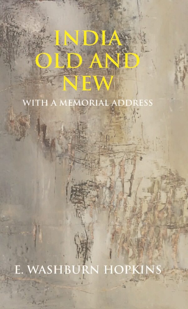 India Old and New: With a Memorial Address - Gyan Books - Distacart