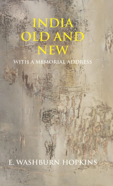 India Old and New: With a Memorial Address - Gyan Books - Distacart