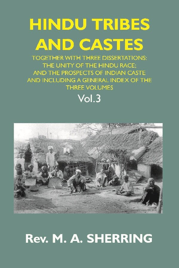 Hindu Tribes And Castes: Together With Thhee Dissertations: On The Natural History Of Hindu Caste; Vol. 3Rd - Gyan Books - Distacart