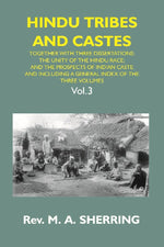 Thumbnail for Hindu Tribes And Castes: Together With Thhee Dissertations: On The Natural History Of Hindu Caste; Vol. 3Rd - Gyan Books - Distacart