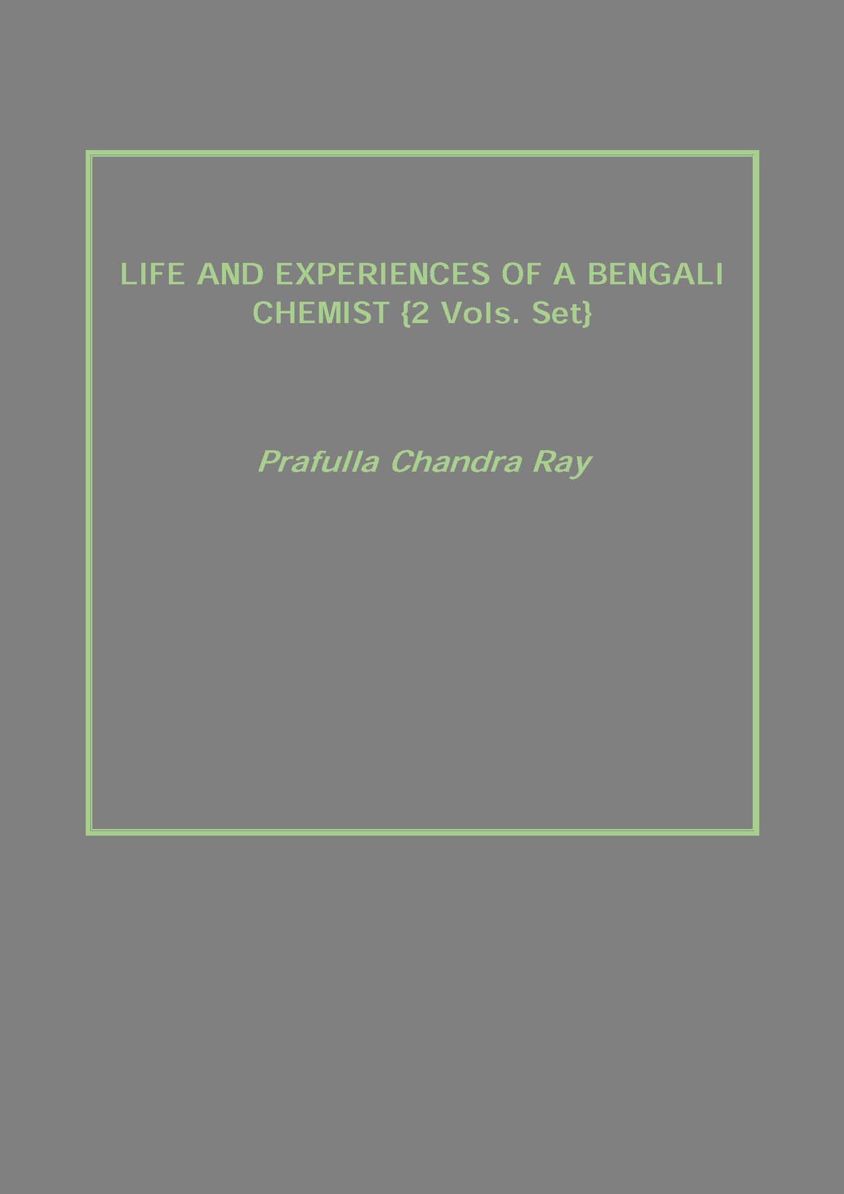 Life and Experiences of a Bengali Chemist 2 Vols. Set - Gyan Books - Distacart