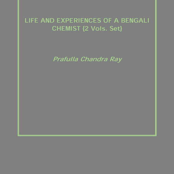 Life and Experiences of a Bengali Chemist 2 Vols. Set - Gyan Books - Distacart