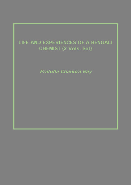 Life and Experiences of a Bengali Chemist 2 Vols. Set - Gyan Books - Distacart