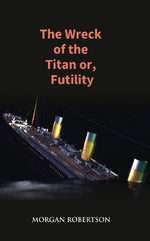 Thumbnail for The Wreck of the Titan Or, Futility - Gyan Books - Distacart