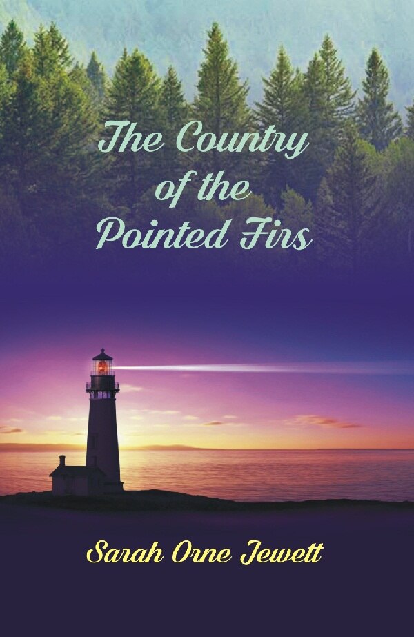 The Country of the Pointed Firs - Gyan Books - Distacart