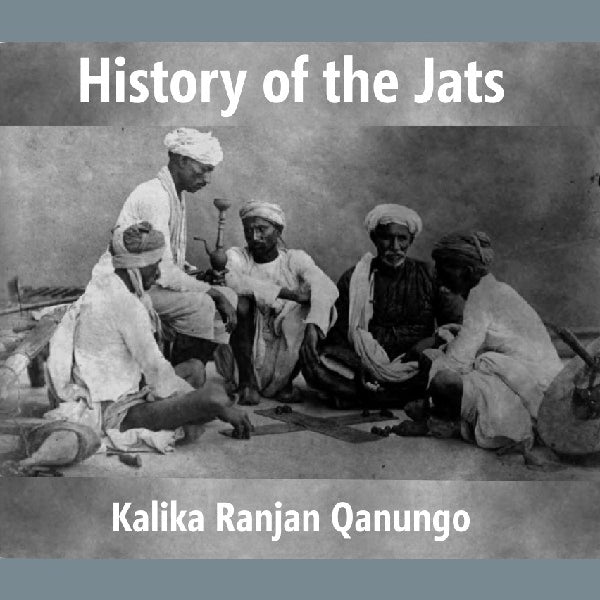 History of the Jats : a Contribution to the History of Northern India - Gyan Books - Distacart
