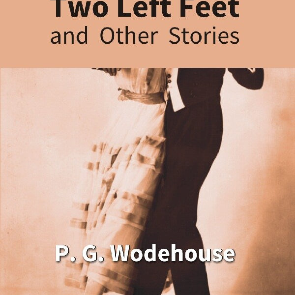 The Man With Two Left Feet : and Other Stories - Gyan Books - Distacart