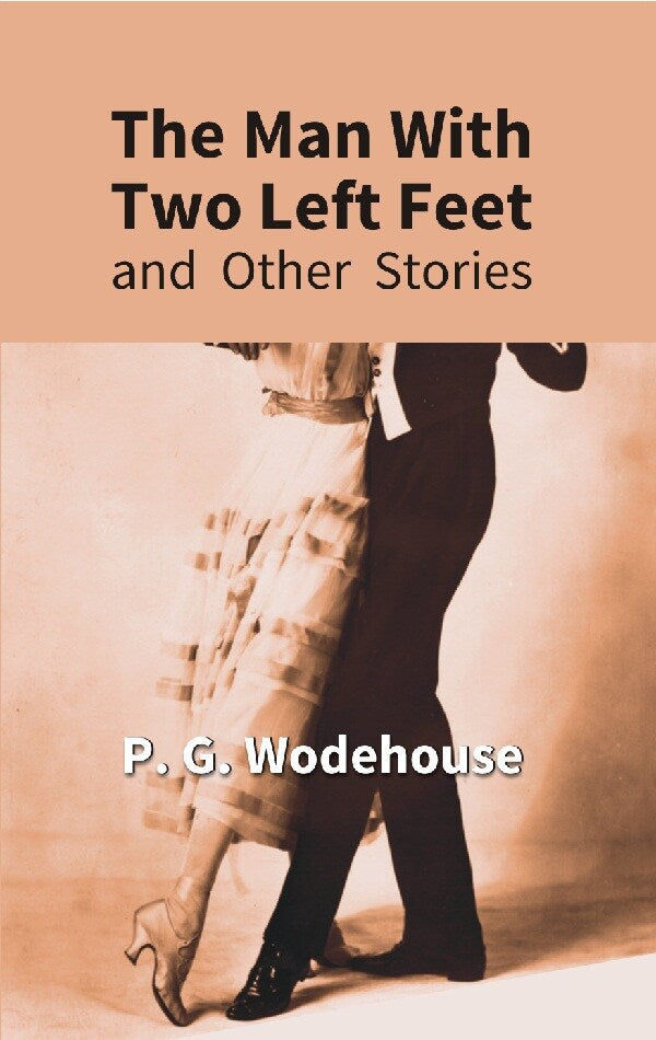 The Man With Two Left Feet : and Other Stories - Gyan Books - Distacart
