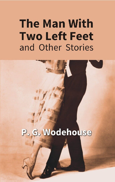 The Man With Two Left Feet : and Other Stories - Gyan Books - Distacart