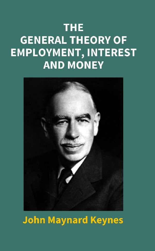 The General Theory of Employment, Interest and Money - Gyan Books - Distacart