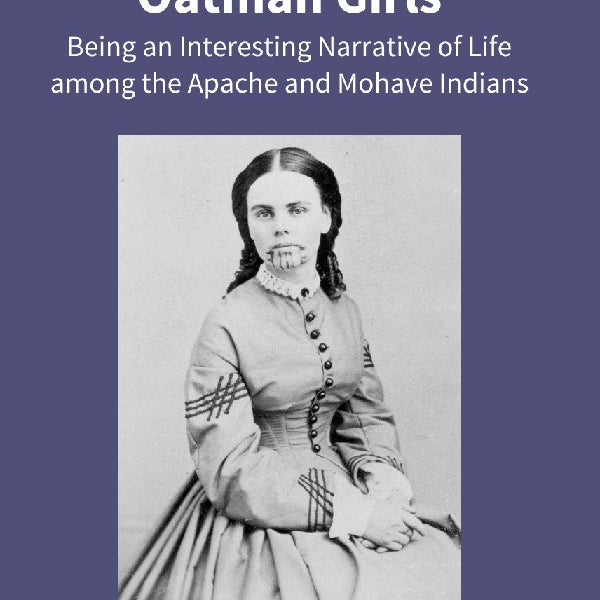 Captivity of the Oatman Girls: Being an Interesting Narrative of Life Among the Apache and Mohave Indians - Gyan Books - Distacart