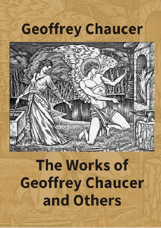 The Works Of Geoffrey Chaucer And Others: Being A Reproduction In Facsimile Of The First Collected Edition - Gyan Books - Distacart