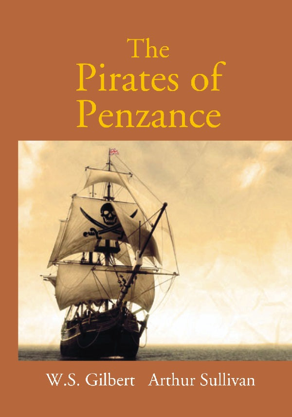 The Pirates of Penzance Or the Slave of Duty: Comic Opera - Gyan Books - Distacart