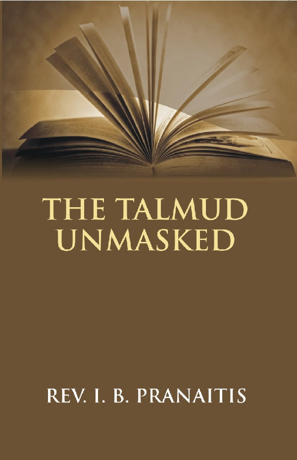 The Talmud Unmasked: the Secret Rabbinical Teachings Concerning Christians - Gyan Books - Distacart