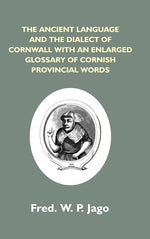 Thumbnail for The Ancient Language And The Dialect Of Cornwall With An Enlarged Glossary Of Cornish Provincial Words. - Gyan Books - Distacart