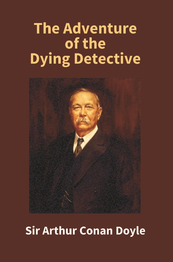 The Adventure of the Dying Detective - Gyan Books - Distacart