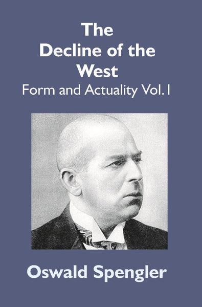 The Decline of the West: Form and Actuality Vol. 1st - Gyan Books - Distacart