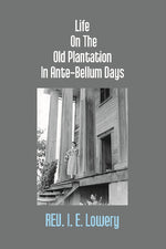 Thumbnail for Life On the Old Plantation in Ante-Bellum Days: Or, a Story Based On Facts - Gyan Books - Distacart
