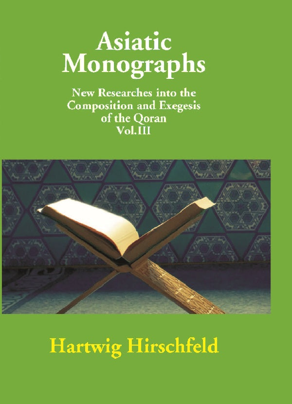Asiatic Monographs New Researches Into the Composition and Exegesis of the Qoran Vol. 3rd - Gyan Books - Distacart