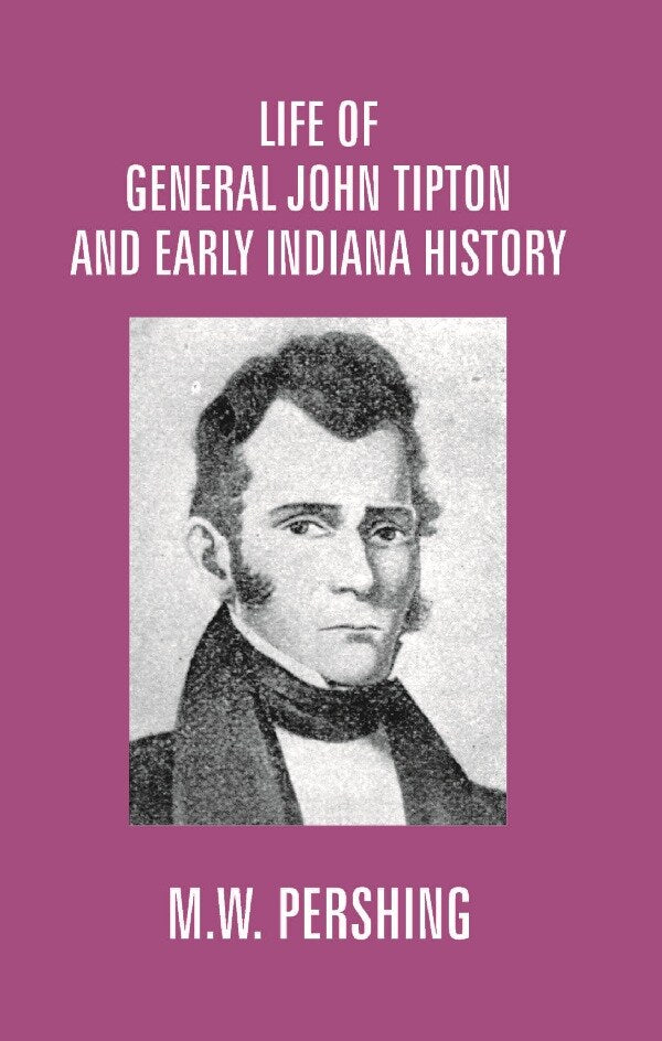 Life of General John Tipton and Early Indiana History - Gyan Books - Distacart