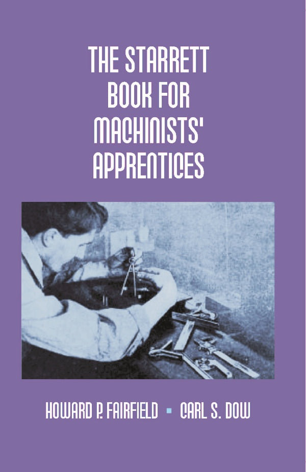 The Starrett Book For Machinists' Apprentices - Gyan Books - Distacart