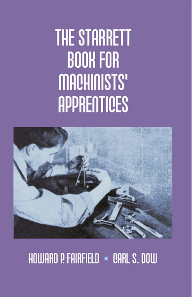 The Starrett Book For Machinists' Apprentices - Gyan Books - Distacart