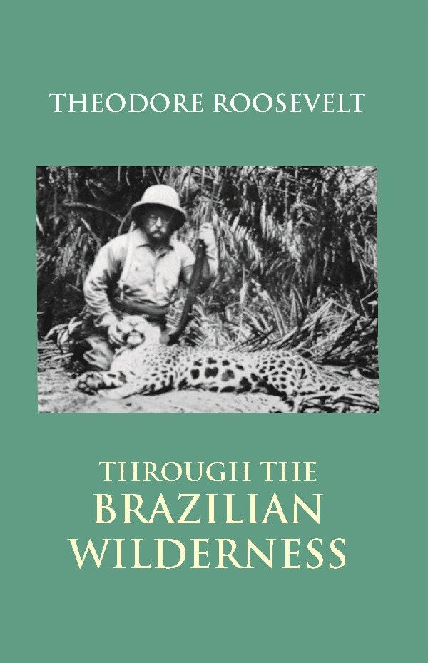 Through the Brazilian Wilderness - Gyan Books - Distacart