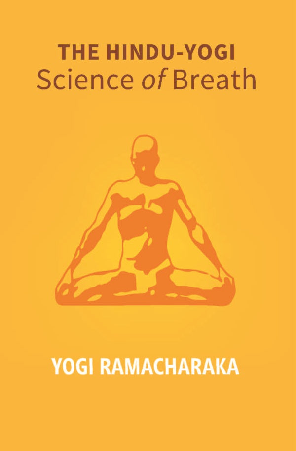 The Hindu - Yogi Science Of Breath: A Complete Manual Of The Oriental Breathing Philosophy Of Physical, - Gyan Books - Distacart