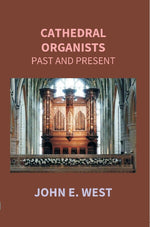 Thumbnail for Cathedral Organists Past And Present: A Record Of The Succession Of Organists Of The Cathedrals, Chapels - Gyan Books - Distacart