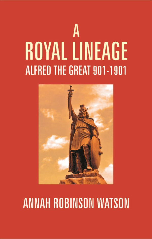 A Royal Lineage: Alfred the Great. 901-1901 - Gyan Books - Distacart