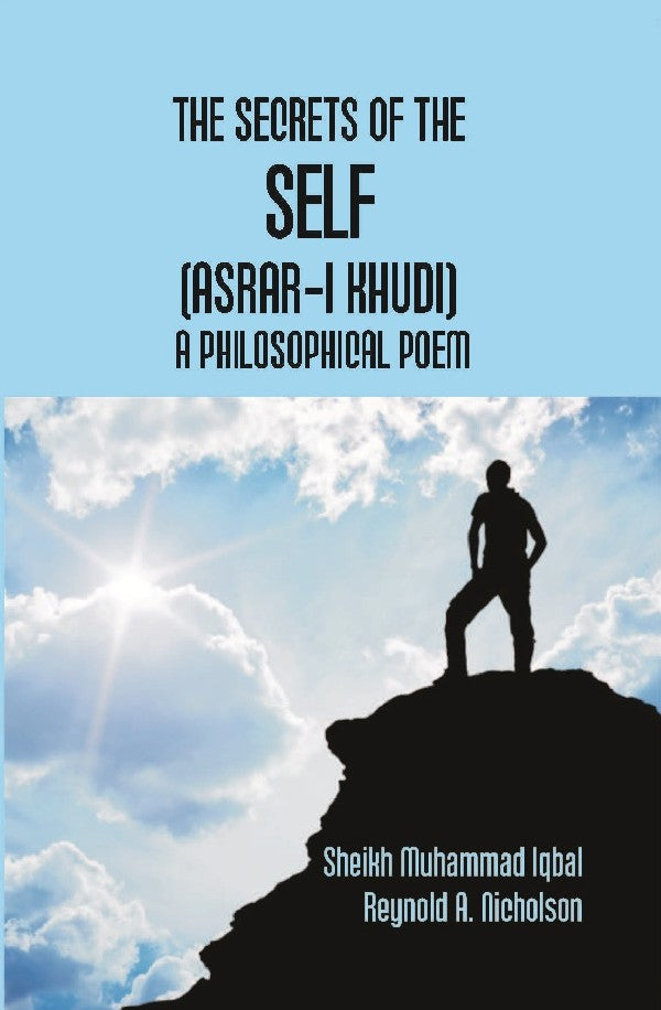The Secrets of the Self (Asrar-I Khudi): a Philosophical Poem - Gyan Books - Distacart