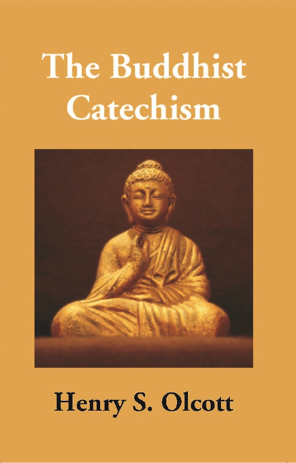 The Buddhist Catechism: According to the Canon of the Southern Church - Gyan Books - Distacart
