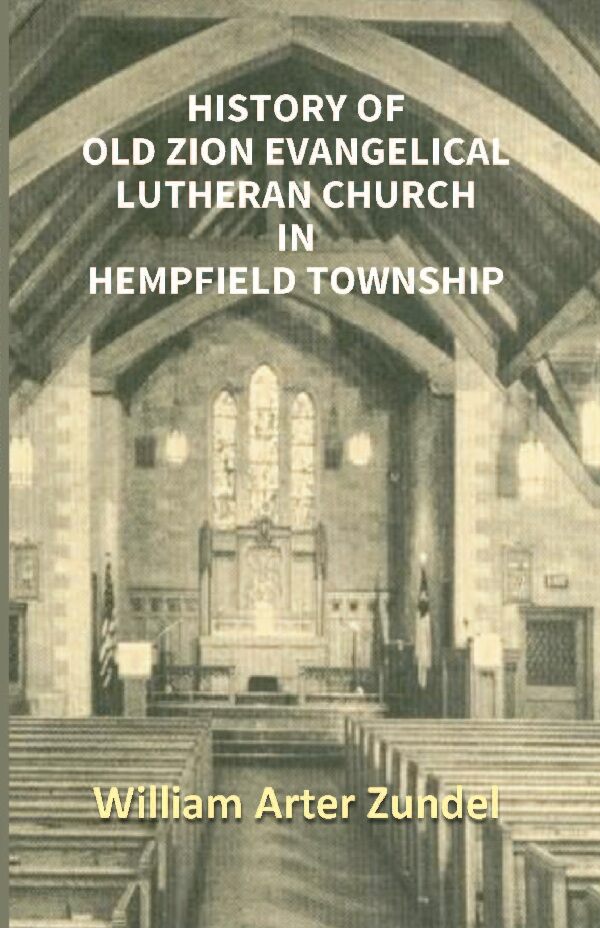 History of Old Zion Evangelical Lutheran Church in Hempfield Township - Gyan Books - Distacart