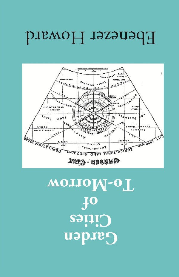 Garden Cities of To-Morrow (Being the Second Edition of “To-Morrow: a Peaceful Path to Real Reform”) - Gyan Books - Distacart
