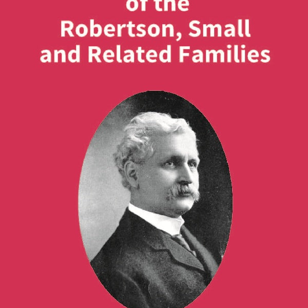 Genealogy of the Robertson, Small and Related Families - Gyan Books - Distacart