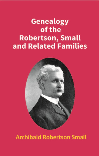 Genealogy of the Robertson, Small and Related Families - Gyan Books - Distacart