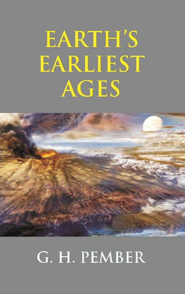 Earth's Earliest Ages - Gyan Books - Distacart