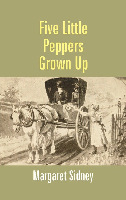 Five Little Peppers Grown Up - Gyan Books - Distacart