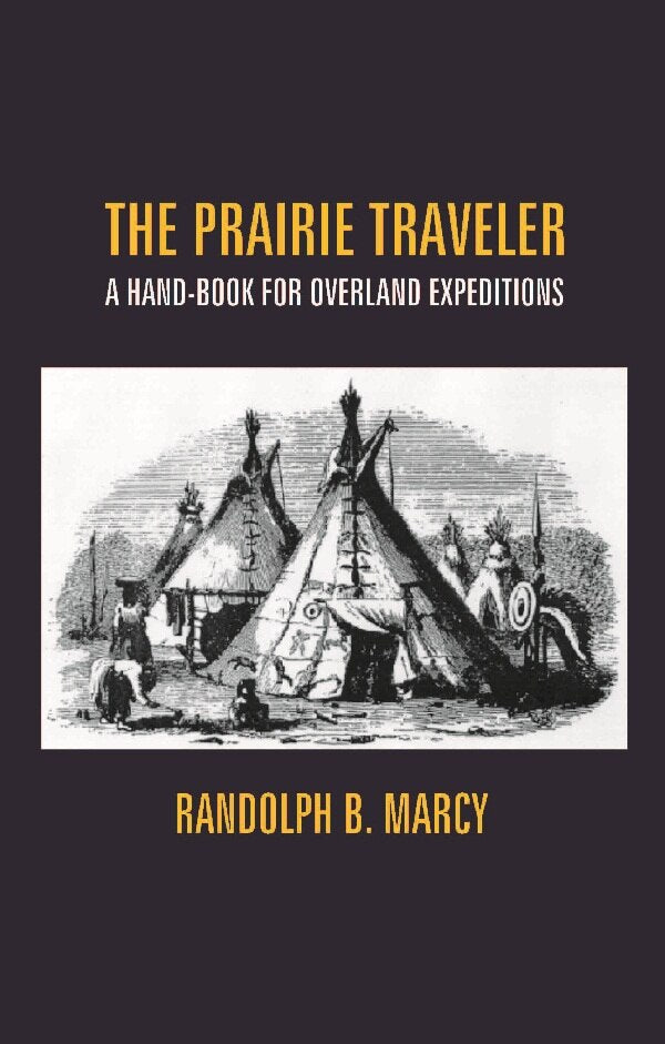 The Prairie Traveler: a Hand-Book For Overland Expeditions - Gyan Books - Distacart