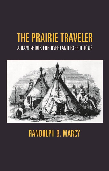 The Prairie Traveler: a Hand-Book For Overland Expeditions - Gyan Books - Distacart