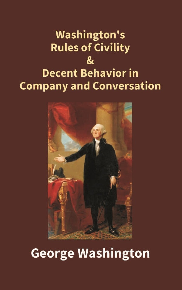 Washington's Rules of Civility & Decent Behavior in Company and Conversation - Gyan Books - Distacart