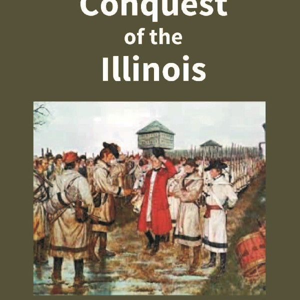 The Conquest of the Illinois - Gyan Books - Distacart