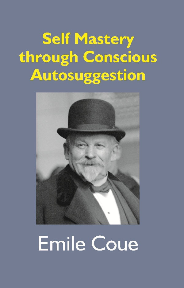 Self Mastery Through Conscious Autosuggestion - Gyan Books - Distacart