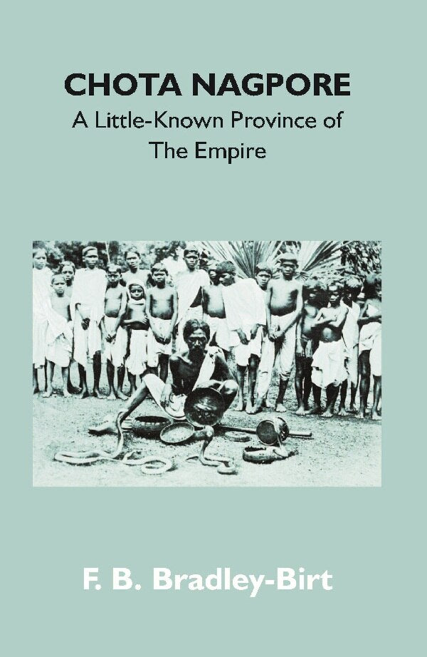 Chota Nagpore: a Little-Known Province of the Empire - Gyan Books - Distacart