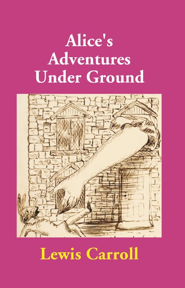 Alice's Adventures Under Ground - Gyan Books - Distacart