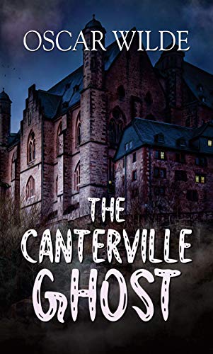 The Canterville Ghost: Horror Short Story By Oscar Wilde-Oscar Wilde - Dista